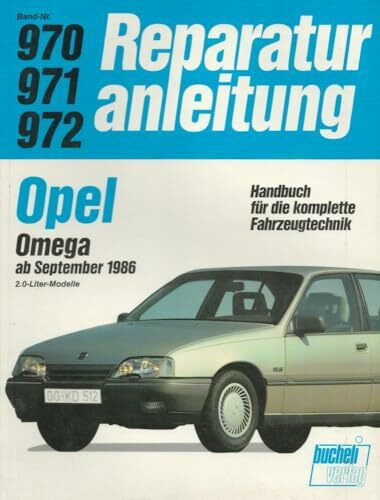 Opel Omega ab September 1986: 2.o-Liter-Modelle // Reprint der 8. Auflage 1994 (Reparaturanleitungen)