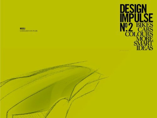 Design Impulse Nr. 2: Bikes, Cars, Colours, More smart Ideas: Bikes, Cars, Colours, More smart ideas. Zur Ausstellung im Kunsthaus Graz, 2011 und in ... Impulse: Bikes Cars Colours More Smart Ideas)