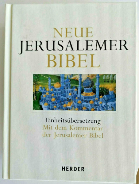 Neue Jerusalemer Bibel: Einheitsübersetzung. Mit dem Kommentar der Jerusalemer Bibel
