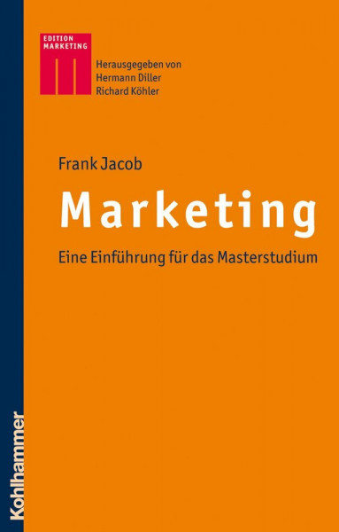 Marketing: Eine Einführung für das Masterstudium: Eine Einfuhrung Fur Das Masterstudium (Kohlhammer Edition Marketing)