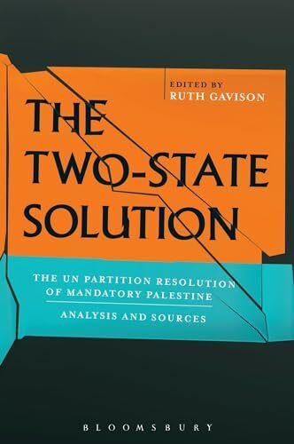 The Two-State Solution: The UN Partition Resolution of Mandatory Palestine - Analysis and Sources