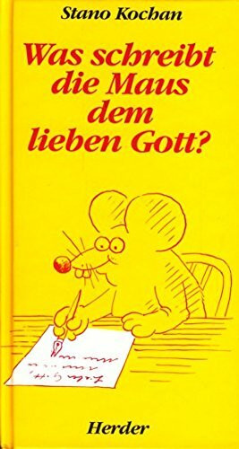 Was schreibt die Maus dem lieben Gott?