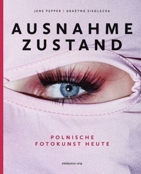 Ausnahmezustand: Polnische Fotokunst heute