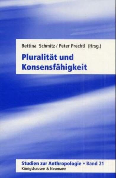 Pluralität und Konsensfähigkeit (Studien zur Anthropologie)