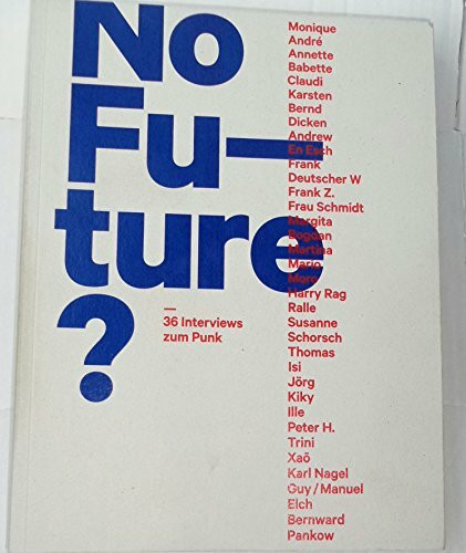 No Future? 36 Interviews zum Punk