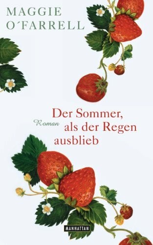 Der Sommer, als der Regen ausblieb: Roman Der Sommer, als der Regen ausblieb: Roman