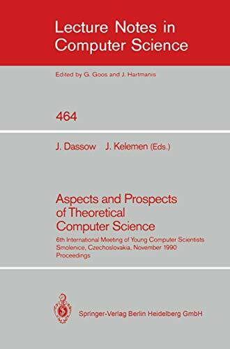 Aspects and Prospects of Theoretical Computer Science: 6th International Meeting of Young Computer Scientists, Smolenice, Czechoslovakia, November ... Notes in Computer Science, 464, Band 464)