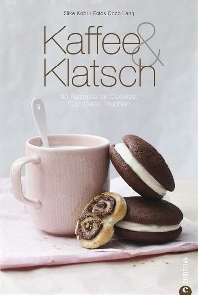 Backbuch Kaffee & Klatsch: 90 Rezepte für Cookies, Cupcakes, Kuchen - inkl. feinen Variationen für Blechkuchen, Muffins, Tartelettes und Cakepop ... Sünden einfach selbst gemacht (Cook & Style)