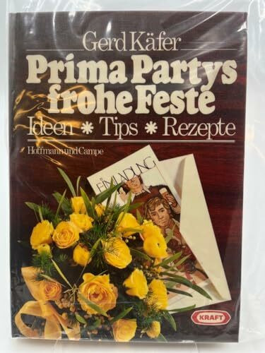 Prima Partys, frohe Feste. Ideen, Tips, Rezepte