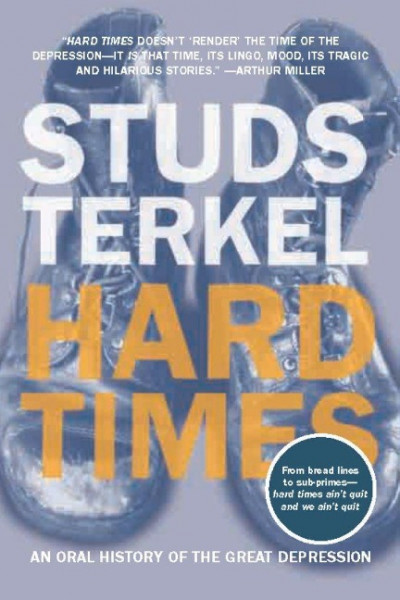 Hard Times: An Oral History of the Great Depression