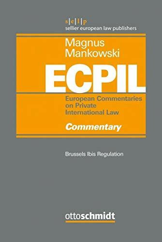 Brussels Ibis Regulation - Commentary (European Commentaries on Private International Law, Vol. I-III)