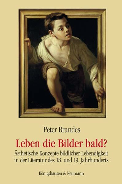Leben die Bilder bald?: Ästhetische Konzepte bildlicher Lebendigkeit in der Literatur des 18. und 19. Jahrhunderts