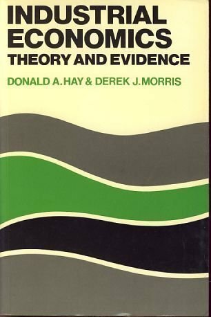 Industrial Economics: Theory and Evidence Industrial Economics: Theory and Evidence
