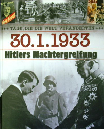 Tage, die die Welt veränderten - 30.1.1933 Hitlers Machtergreifung (Weltbild Sammler Edition) [Gebundene Ausgabe] Jan, Schleusener [Gebundene Ausgabe] Schleusener, Jan [Gebundene Ausgabe] Schleusener,