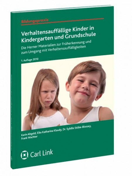 Verhaltensauffällige Kinder in Kindergarten und Grundschule: Die Herner Materialien zur Früherkennung und zum Umgang mit Verhaltensauffälligkeiten (Bildungspraxis)