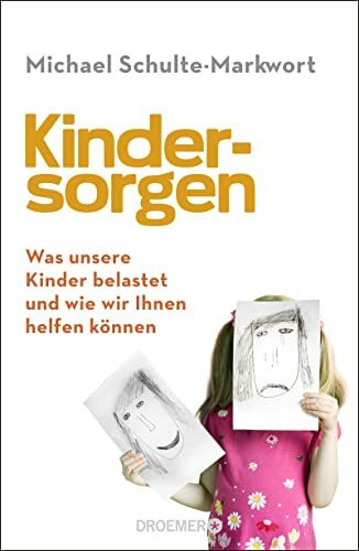 Kindersorgen: Was unsere Kinder belastet und wie wir ihnen helfen können