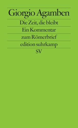 Die Zeit, die bleibt: Ein Kommentar zum Römerbrief (edition suhrkamp)