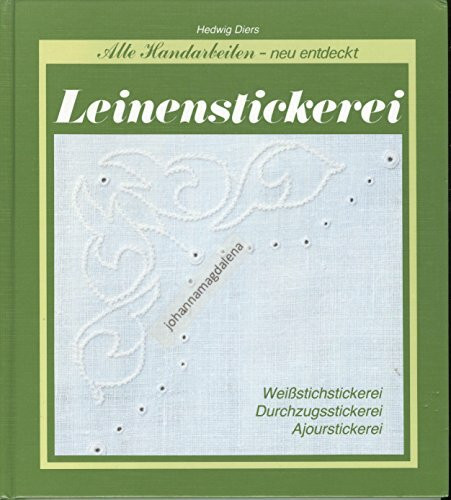 Leinenstickerei. Weissstichstickerei, Durchzugsstickerei, Ajourstickerei