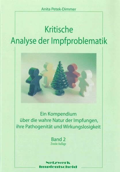 Kritische Analyse der Impfproblematik - Band 1: Ein Kompendium über die wahre Natur der Impfungen, ihre Pathogenität und Wirkungslosigkeit