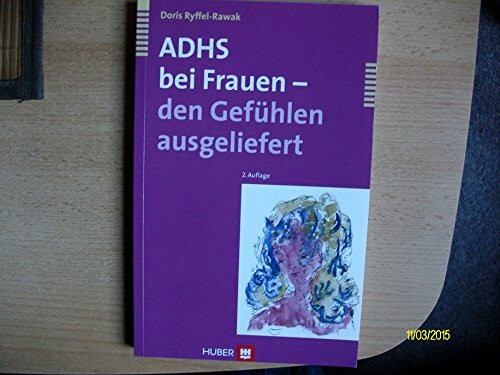 ADHS bei Frauen - den Gefühlen ausgeliefert