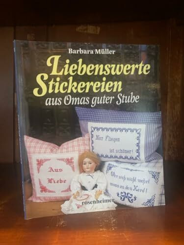 Liebenswerte Stickereien aus Omas guter Stube (Rosenheimer Musterbücher)