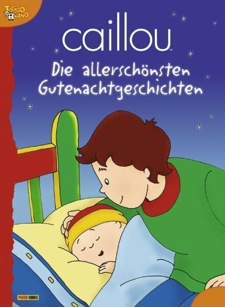 Caillou Gutenachtgeschichten: Meine allerschönsten Gutenacht-Geschichten