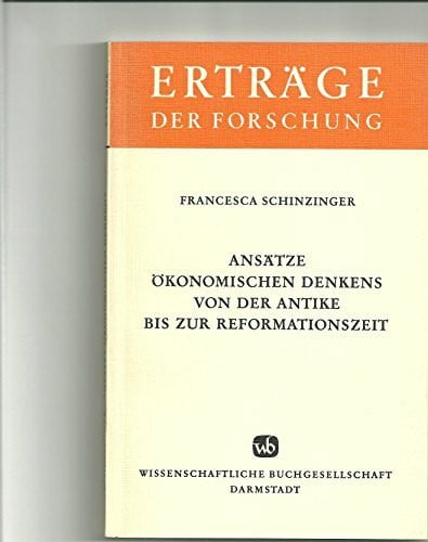 Ansätze ökonomischen Denkens von der Antike bis zur Reformationszeit