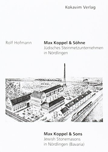 Max Koppel & Söhne: Jüdisches Steinmetzunternehmen in Nördlingen