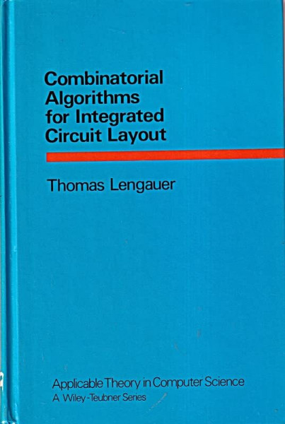 Combinatorial Algorithms for Integrated Circuit Layout (Applicable Theory in Computer Science)