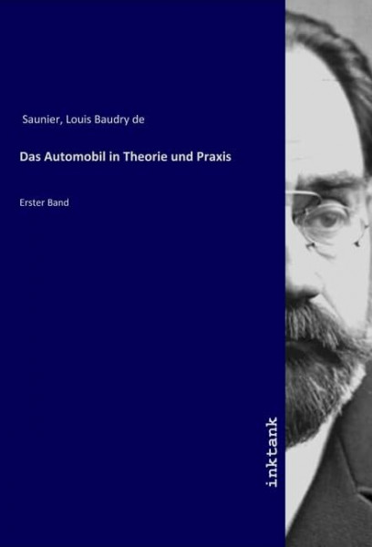 Das Automobil in Theorie und Praxis: Erster Band