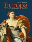 Europa - Eine Kulturgeschichte in Bildern