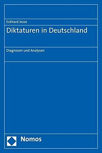 Diktaturen in Deutschland: Diagnosen und Analysen