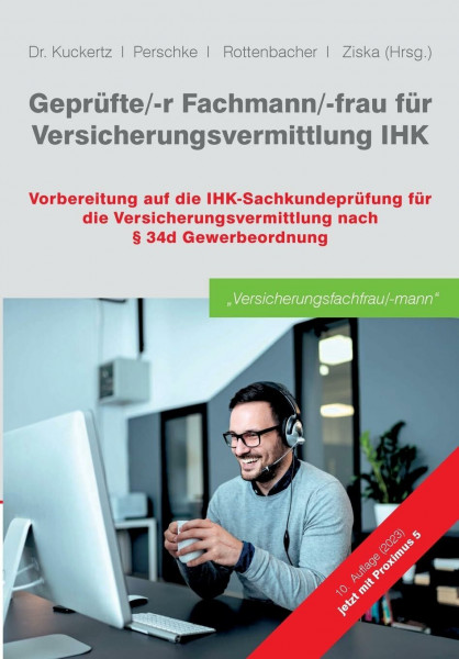 Geprüfte/-r Fachmann/-frau für Versicherungsvermittlung IHK: Vorbereitung auf die IHK-Sachkundeprüfung für die Versicherungsvermittlung nach § 34d Gewerbeordnung