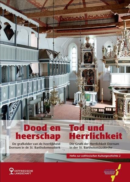 Tod und Herrlichkeit: Die Gruft der Herrlichkeit Dornum in der St. Bartholomäuskirche (Hefte zur ostfriesischen Kulturgeschichte)