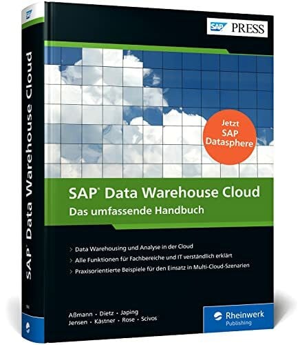 SAP Data Warehouse Cloud: SAP Datasphere – Das Handbuch mit der Cloud-first-Strategie für Ihre Unternehmensdaten. Ideal für ITler, Fachanwender und BI-Expertinnen (SAP PRESS)