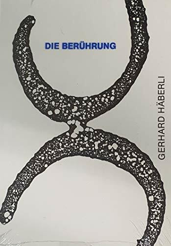 Die Berührung. Der Versuch eines naturwissenschaftlichen philosophischen Ganzheitsbildes