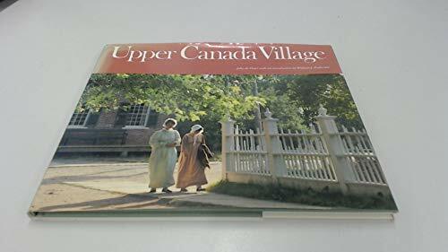 Upper Canada Village (Canadian Regional Pictoral S.) Upper Canada Village (Canadian Regional Pictoral S.)