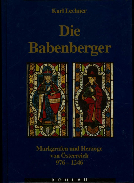 Die Babenberger: Markgrafen und Herzoge von Österreich 976–1246 (Veröffentlichungen des Instituts für Österreichische Geschichtsforschung, Band 23)