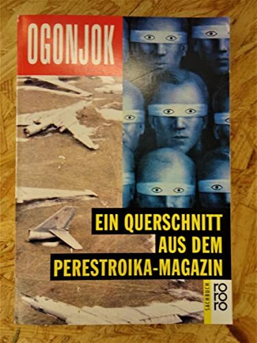 Ogonjok. Ein Querschnitt aus dem Perestroika-Magazin (rororo sachbuch)