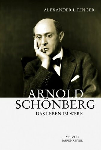 Arnold Schönberg - Das Leben im Werk