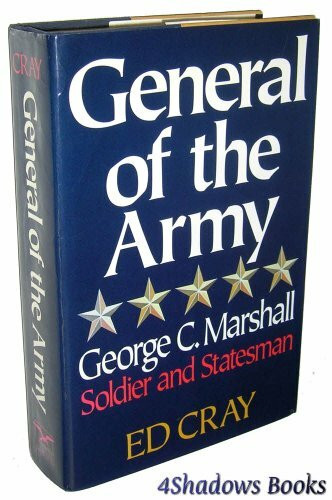 General of the Army: George C. Marshall, Soldier and Statesman