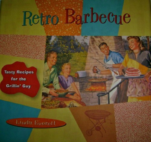 Collectors Press,U.S. Retro Barbecue, Tasty Recipes For The Grillin' Guy