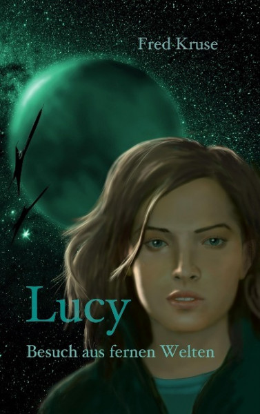 Lucy - Besuch aus fernen Welten (Band 1)