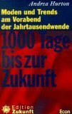 1000 Tage bis zur Zukunft : Moden und Trends am Vorabend der Jahrtausendwende.