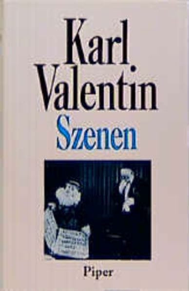Szenen (Karl Valentin Sämtliche Werke 3): Hrsg. auf der Grundlage der Nachlaßbestände des Theatermuseums, der Universität zu Köln, des Stadtarchivs ... sowie des Nachlasses von Liesl Karlstadt