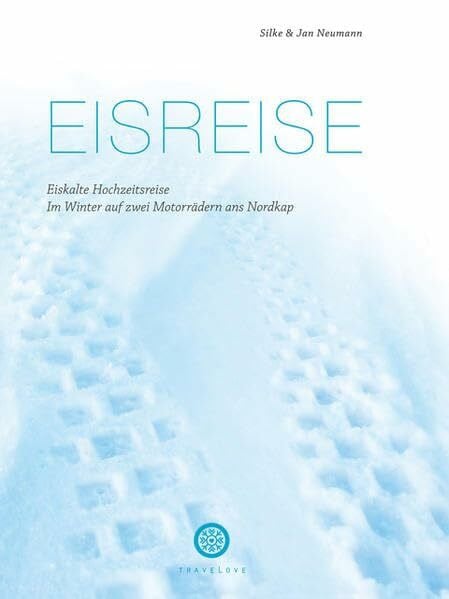 Eisreise. Eiskalte Hochzeitsreise: Mit zwei Motorrädern im Winter ans Nordkap