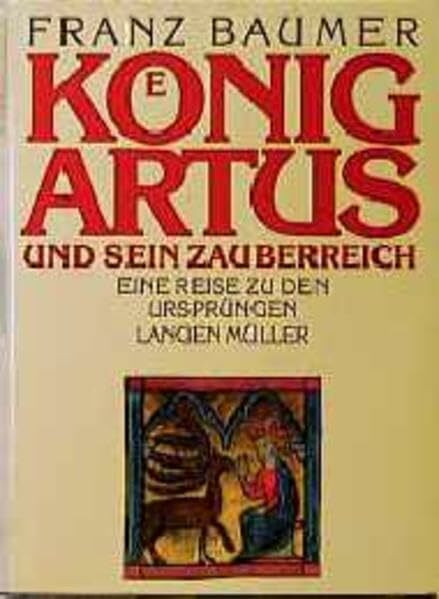 König Artus und sein Zauberreich: Eine Reise zu den Ursprüngen