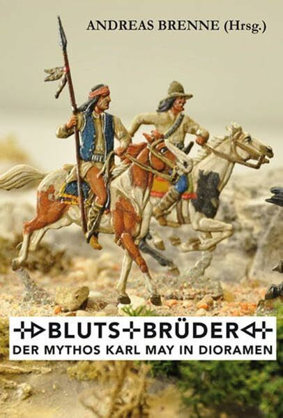 Blutsbrüder – Der Mythos Karl May in Dioramen