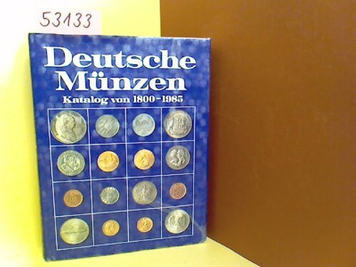 Deutsche Münzen. Katalog von 1800 bis 1985