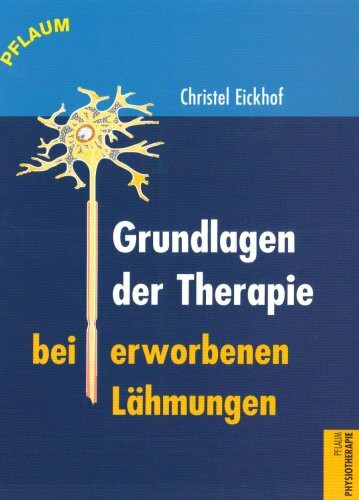 Grundlagen der Therapie bei erworbenen Lähmungen (Pflaum Physiotherapie)